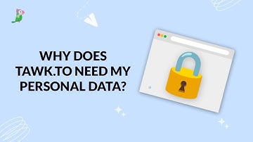 Why does tawk.to need my personal data