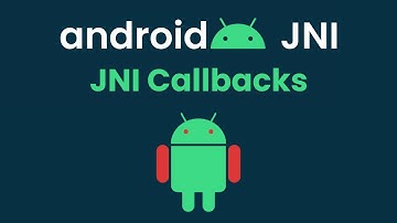 JNI Callbacks in Android: Mastering NDK & JNI - Part 5