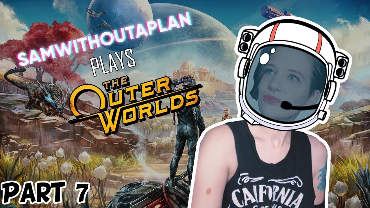 CPT CHEEKS DEFENDS THE UNIVERSE! - SamWithoutAPlan Plays: The Outer Worlds (Part 7) - PS4
