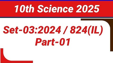 Class 10  Science Unsolved Question Paper | Set-3 2024 824(IL) Part-1 | 10th Science question paper