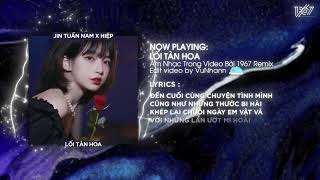 Lối Tàn Hoa - Jin Tuấn Nam x Hiệp x Nhựt Trường「Remix Version by 1 9 6 7」/ Audio Lyrics Video