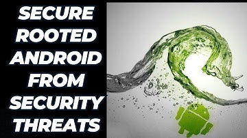 The right method to secure rooted Android from security threats.