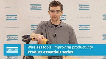 Product Essential Series: Wireless tools: Improving productivity | Atlas Copco