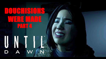 Until Dawn - Douchisions run Part 4