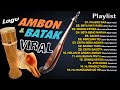 Lagu Ambon & Batak Viral | Lagu - lagu Batak dan Ambon yang paling sering diputar saat ini