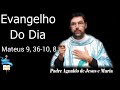 Evangelho do dia 14/06/2026 📖   Mateus 9, 36-10, 8.