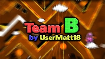 Team B by UserMatt18 and Schady (3 coins) Geometry Dash 2.0