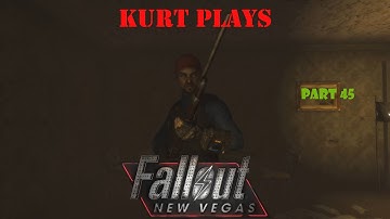 Kurt Plays -- Fallout New Vegas -- What the Chuckles?! Part 45