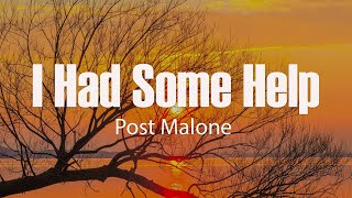 Post Malone - I Had Some Help (Lyrics) ft. Morgan Wallen