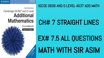 Additional Math IGCSE 0606 and O levels 4037 Ch#7,Ex7.5 All Questions  .Lecture #86.