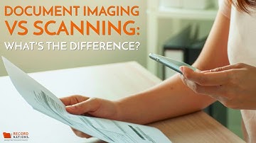 Document Imaging vs Scanning: What