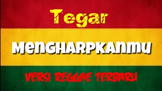 TEGAR | Mengharapkanmu Cover Reggae Terbaru Sv.one