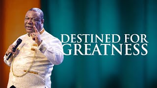Destined For Greatness | Archbishop Duncan-Williams