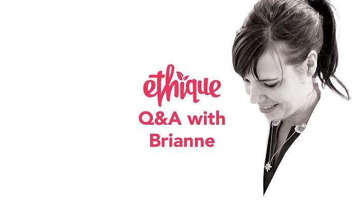 Ethique presents: Q&A with Brianne