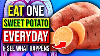 Eat 1 Sweet Potato A Day And See What Happens To Your Body