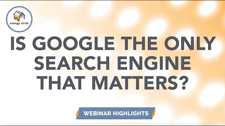 Is Google The Only Search Engine That Matters? | Webinar Highlight