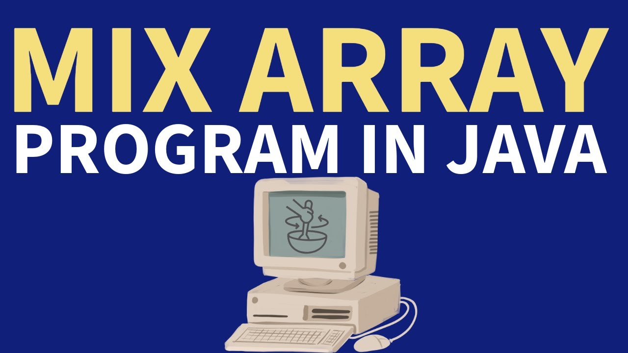 Mix Array Java Program ISC Computer Science 2025 Specimen - YouTube