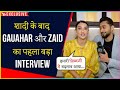 Gauahar Khan Zaid Darbar First Interview After Marriage | Exclusive Interview