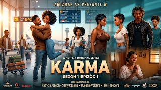 #Amizman Ap prezante w: #KARMA Mini Série Ayisyen Sezon 1 Epizòd 1  Yon Istwa Ki Chaje Ak Leson Lavi