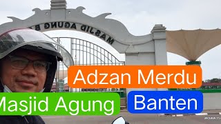 Adzan Merdu Sholat Dzuhur Masjid Agung Banten Lama