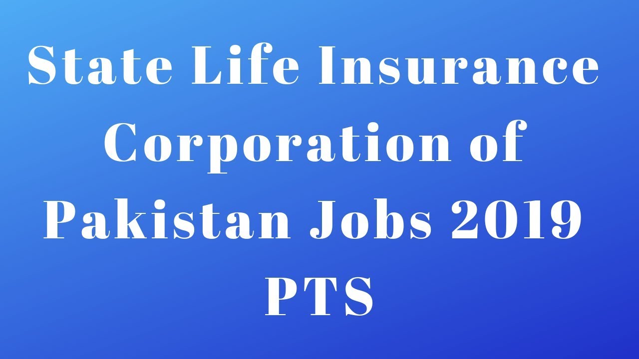 State Life Insurance Corporation of Pakistan Jobs 2019 PTS