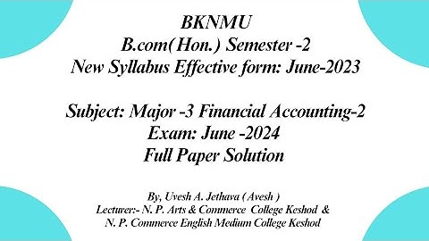 #bknmu B.com(Hon.) Sem-2 Major-3 Financial Accounting-2 | Exam 2024 Paper Solution | NEP-2020 B.COM