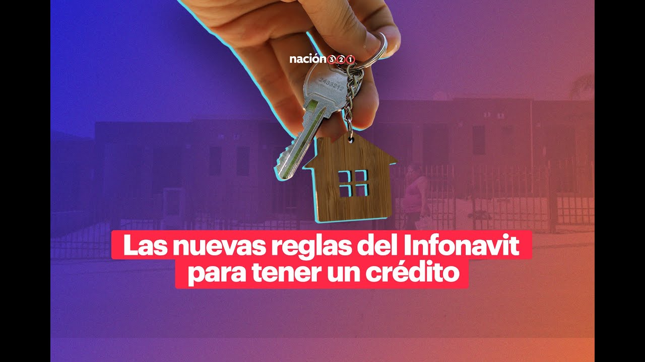 Las nuevas reglas del Infonavit para tener un crédito - YouTube