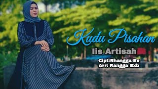 KUDU PISAHAN | Voc.Iis Artisah | Cipt.Rhangga Exb/Arr.Rhangga Exb