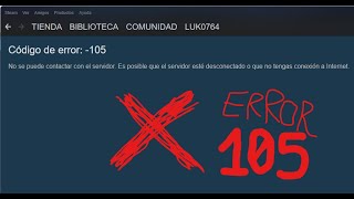 How to fix Steam's Error 105 - Store does not works - Web pages does not load
