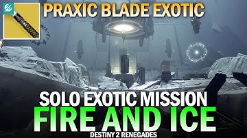 Solo Legendary Exotic Mission "Fire and Ice" - Praxic Blade Exotic Lightsaber [Destiny 2 Renegades]