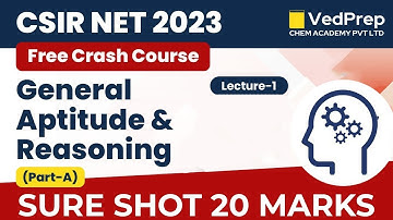 General Aptitude & Reasoning (Part-A) | L-1 | CSIR NET 2023 | VedPrep Chem Academy