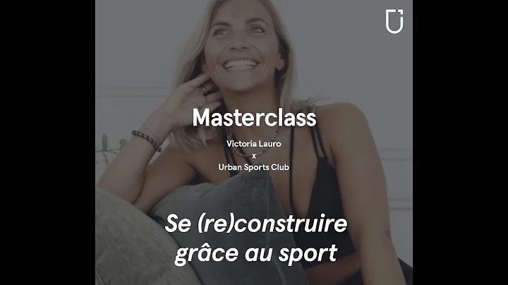 Masterclass Se (re)construire grce au sport (avec ...