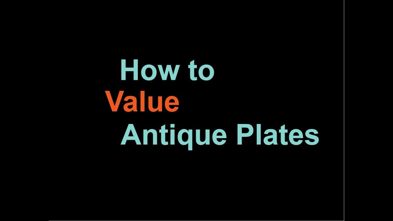 How to Identify, Date & Value Antique Plates - YouTube How to Identify, Date & Value Antique Plates - YouTube