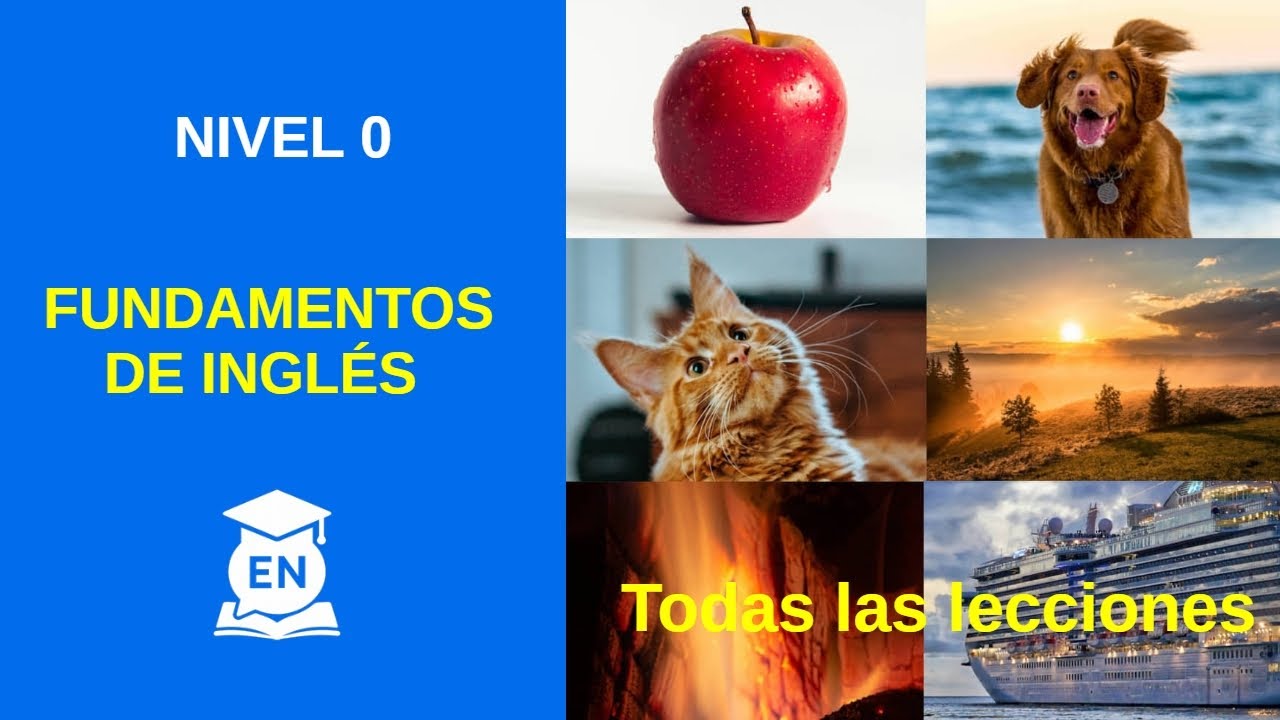 Nivel 0 Completo: Fundamentos de Inglés (Paso a Paso) — Transcript