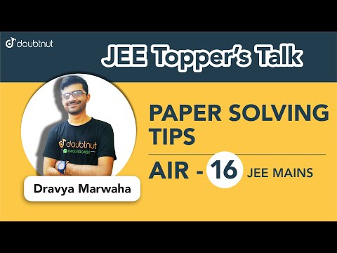 JEE Main Topper 2019 | AIR 16, Paper Solving Tips for JEE Mains 2020 by Dravya Marwaha