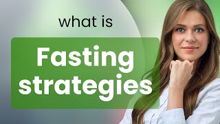 Unlocking the Benefits of Fasting: Strategies for Success
