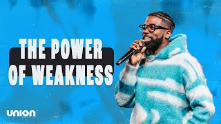 The Power of Weakness | Pastor Stephen Chandler | Union Church