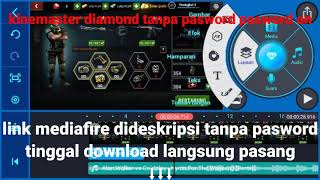 Kinemaster Diamond Tanpa Pasword Download Link Mediafire