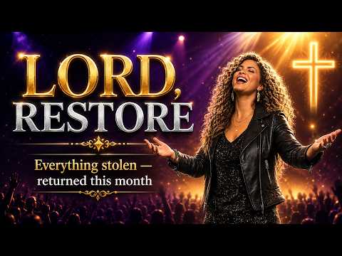 LORD RESTORE EVERYTHING THIS MONTH | Prophetic Prayer For Total Restoration & Comeback