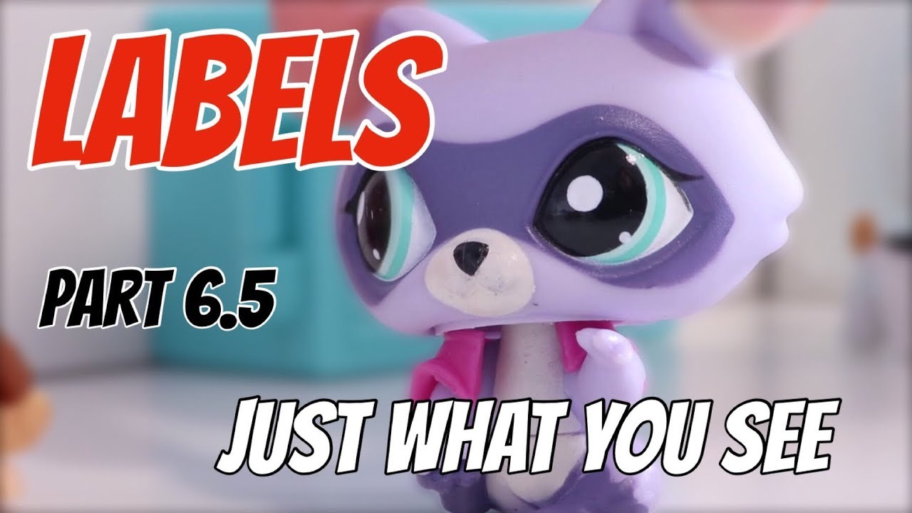 LPS: Labels PART 6.5 (Just What You See) [ANTI-BULLYING SERIES] - YouTube