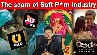 The scam of soft p*rn industry | Dark Side of ullu & alt balaji | Samar jha screenshot 5