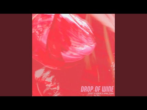 Jost Esser, MALIWA - Drop Of Wine