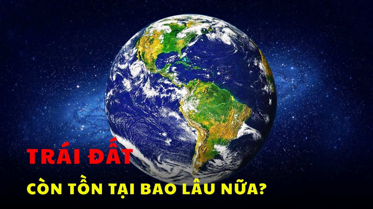 Trái Đất Sẽ Tồn Tại Bao Lâu Nữa? Điều Gì Sẽ Xảy Ra Với Trái Đất Sau Khi Mặt Trời Biến Mất?
