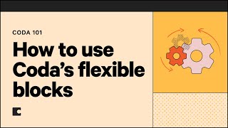 How to use Coda's flexible blocks | Coda 101