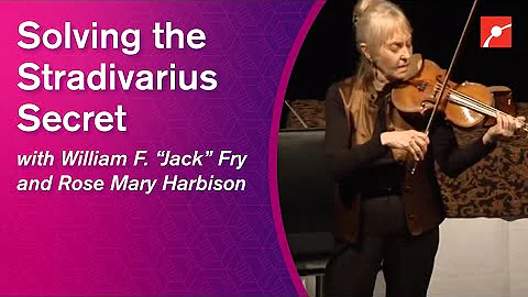 Solving the Stradivarius Secret - William F. "Jack...
