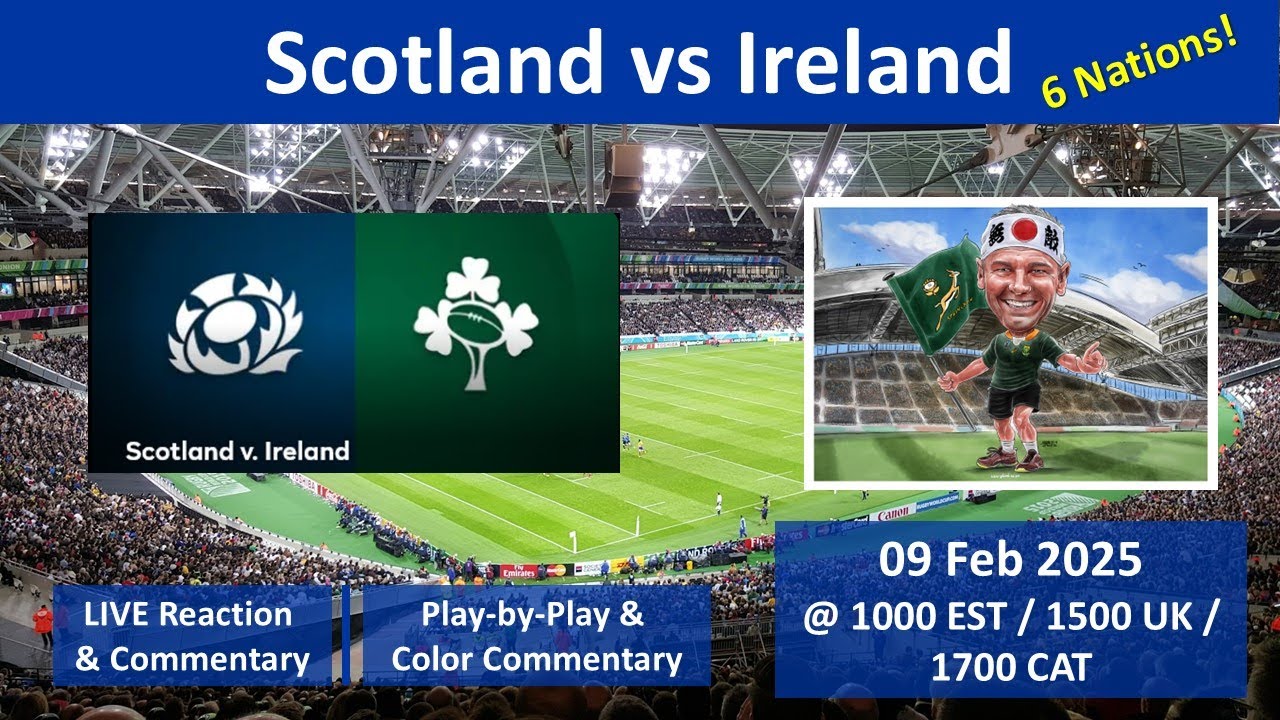Scotland vs Ireland | 6 Nations | LIVE Reaction Game Commentary | 09 ...