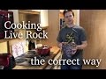 Cooking Live Rock The Right Way, not the wrong way