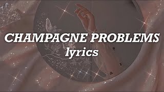 Video thumbnail of "Taylor Swift - Champagne Problems (Lyrics)"