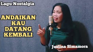 ANDAIKAN KAU DATANG KEMBALI COVER JUSLINA SIMAMORA