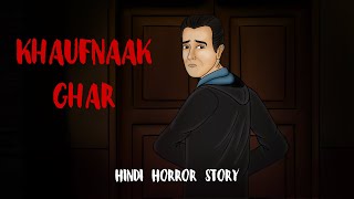 Khaufnaak Ghar  Horror Podcast Show  Hindi Horror Story